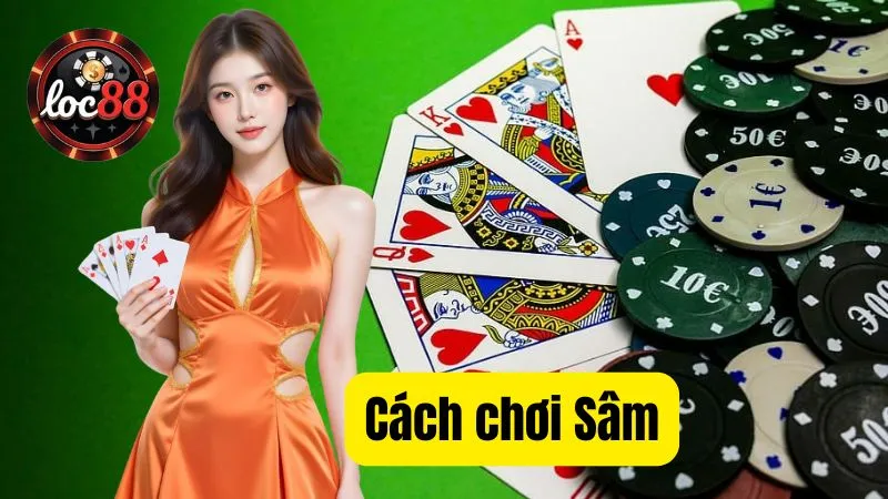 Bật mí cách chơi sâm đơn giản