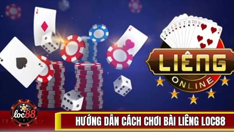 cách chơi bài Liêng dễ dàng tại Loc88